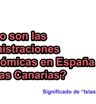 ¿Cómo son las Administraciones Autonómicas en España y en las Islas Canarias?